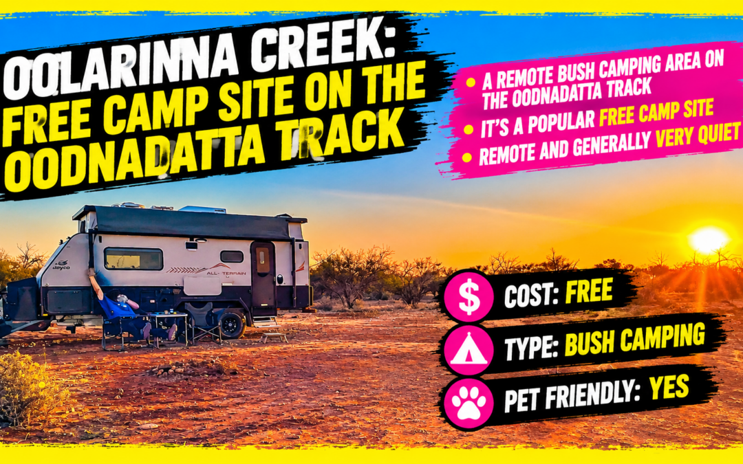 Oolarinna Creek: Free Camp Site On The Oodnadatta Track