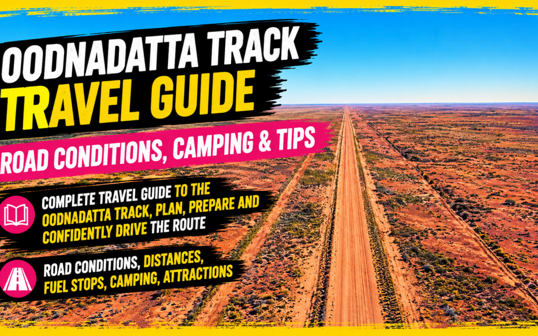 Oodnadatta Track Guide 2026: Road Conditions, Camping & Tips
